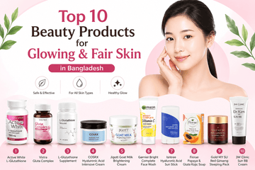 ফর্সা ও উজ্জ্বল ত্বকের জন্য Top 10 Beauty Products in Bangladesh - KeenCares
